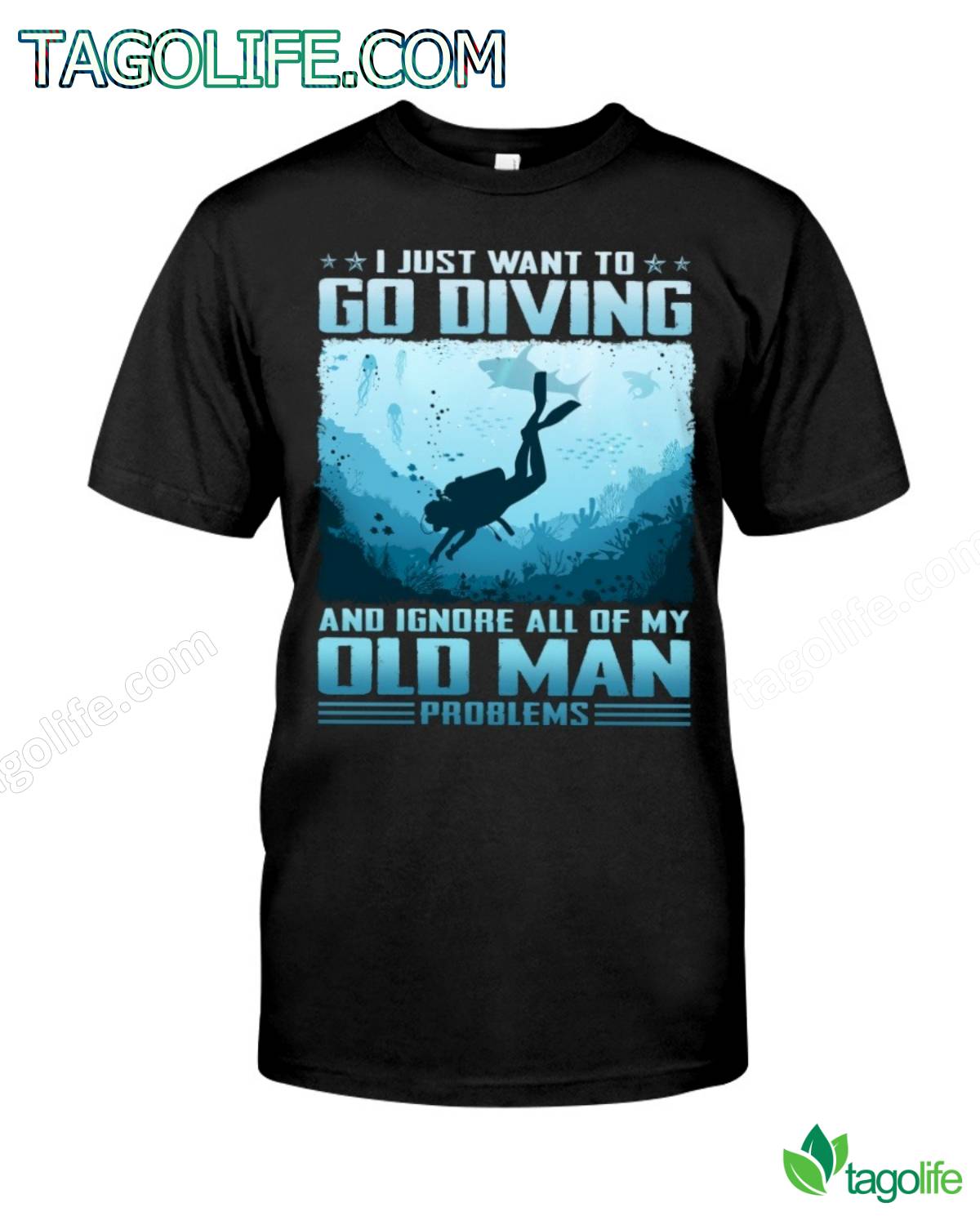 I Just Want To Go Diving And Ignore All Of My Old Man Problems T-Shirt