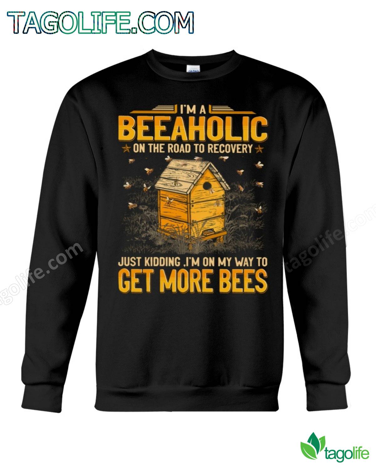 I'm A Beeaholic On The Road To Recovery Just Kidding I'm On My Way To Get More Bees T-Shirt