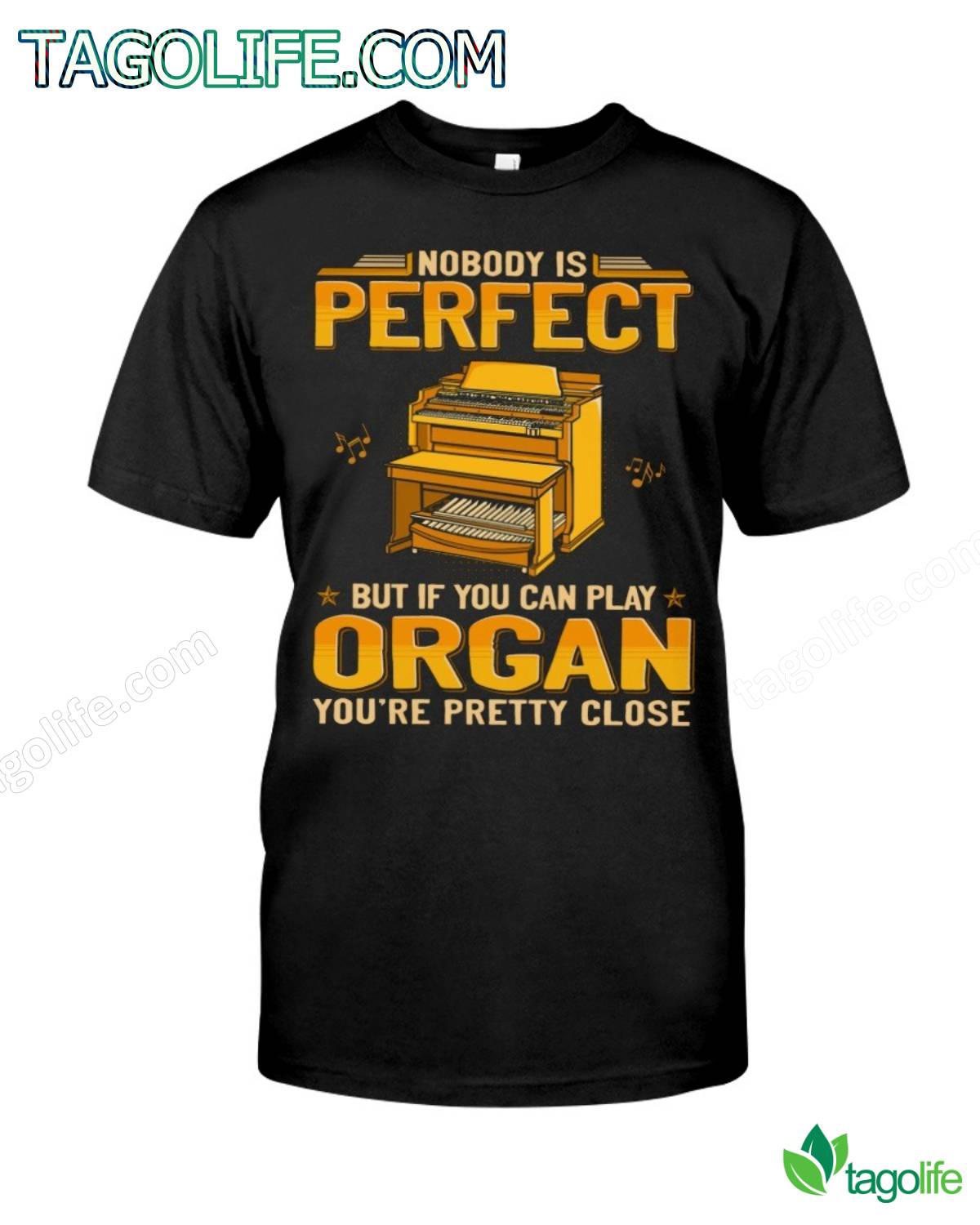 Nobody Is Perfect But If You Can Play Organ You're Pretty Close T-Shirt