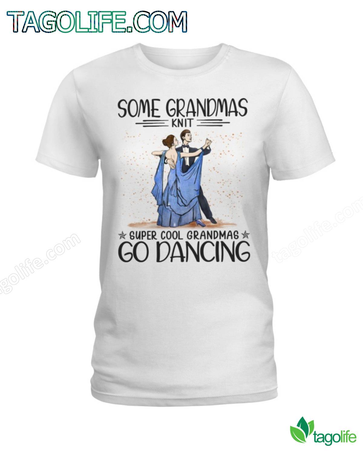 Some Grandmas Knit Super Cool Grandmas Go Dancing T-Shirt