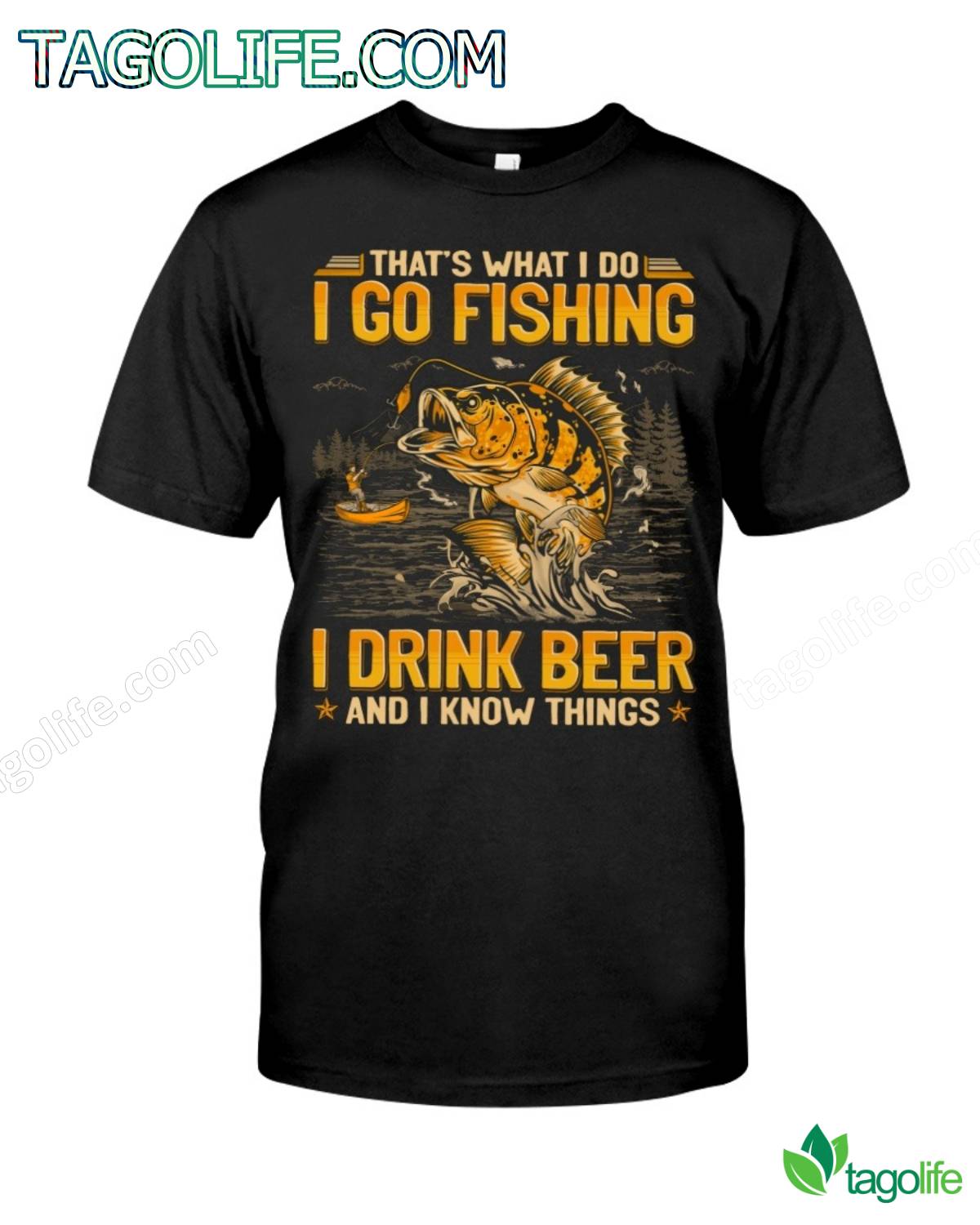 That's What I Do I Go Fishing I Drink Beer And I Know Things T-Shirt