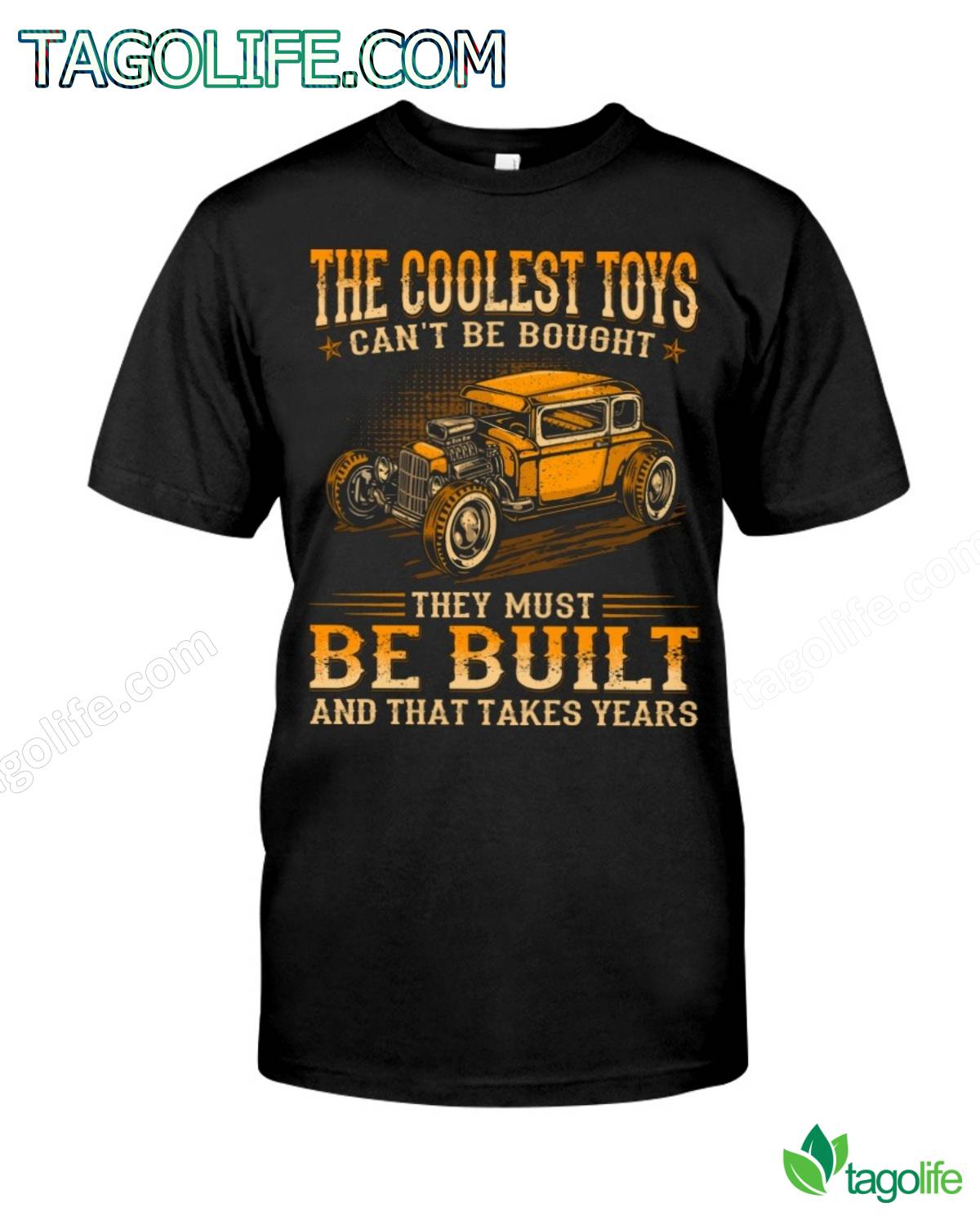 The Coolest Toys Can't Be Bought They Must Be Built And That Takes Years T-Shirt