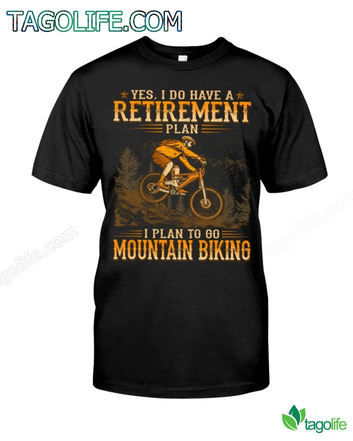 Yes I Do Have A Retirement Plan I Plan To Go Mountain Biking T-Shirt